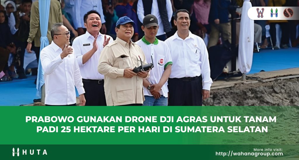Prabowo Gunakan Drone DJI Agras bersama Wahana Groups untuk Tanam Padi 25 Hektare perhari di Sumatera Selatan