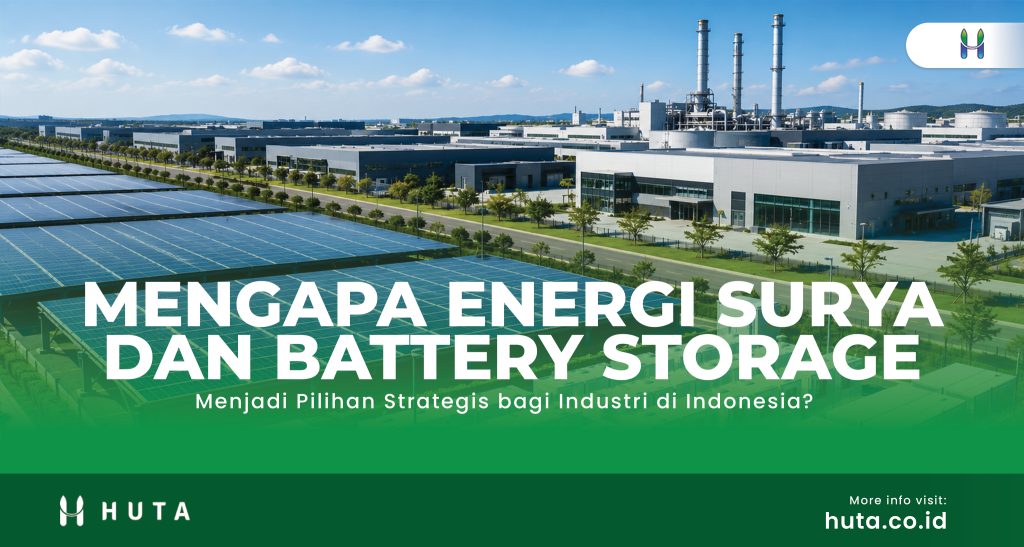 Instalasi panel surya dan sistem battery storage pada kawasan industri modern untuk mendukung kebutuhan energi berkelanjutan.
