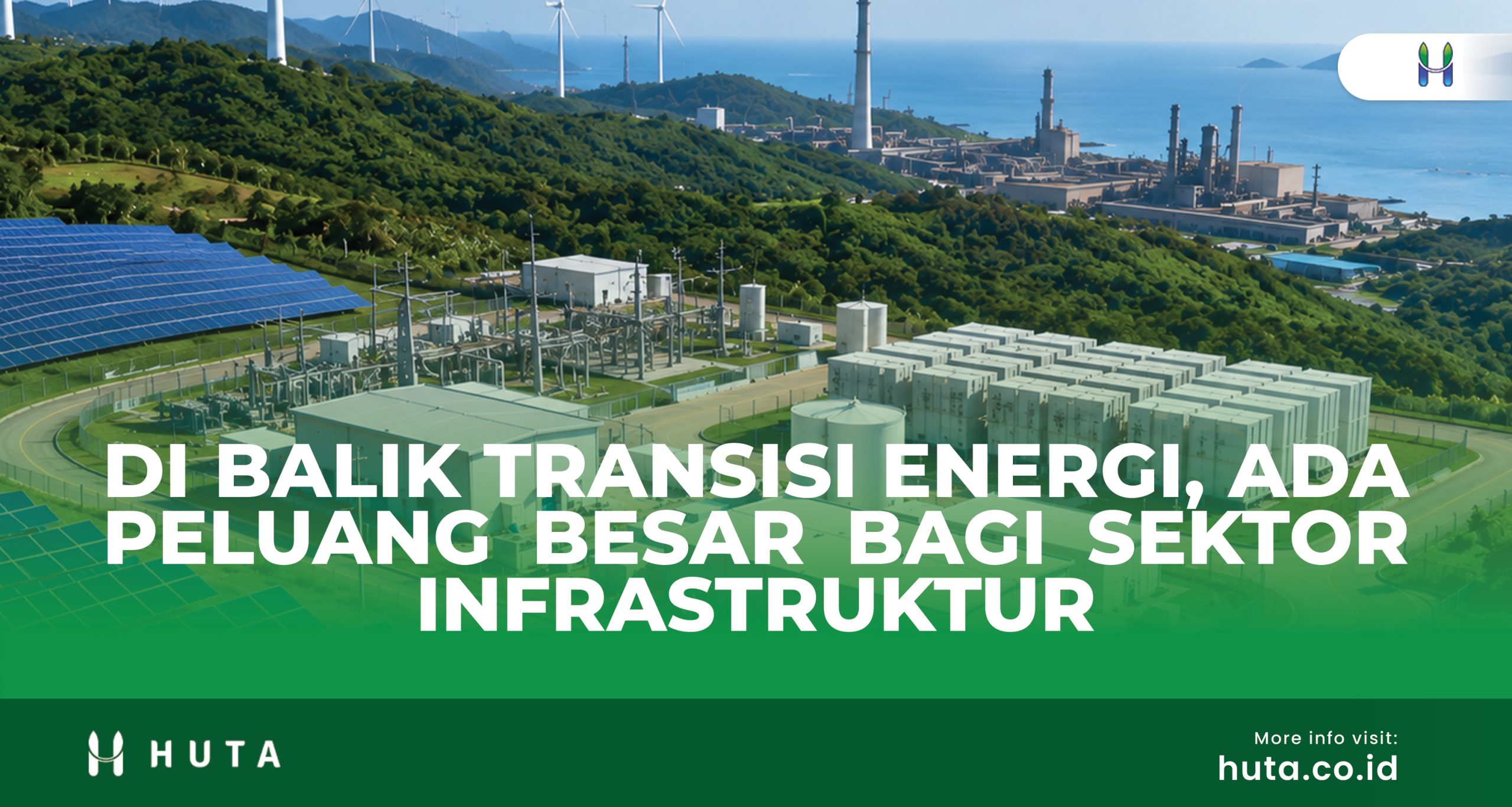 Ilustrasi proyek infrastruktur energi terbarukan yang mendukung transisi energi dan pembangunan industri berkelanjutan di Indonesia.